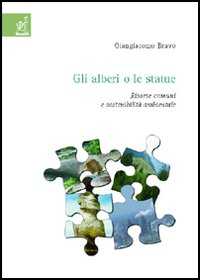 Gli alberi o le statue. Risorse comuni e sostenibilità ambientale