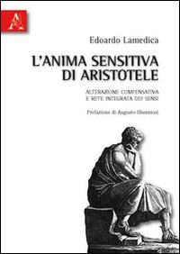 L' anima sensitiva di Aristotele. Alterazione comprensativa e rete integrata dei sensi