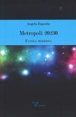 Libro Metropoli 20230. Favola moderna Angela Esposito