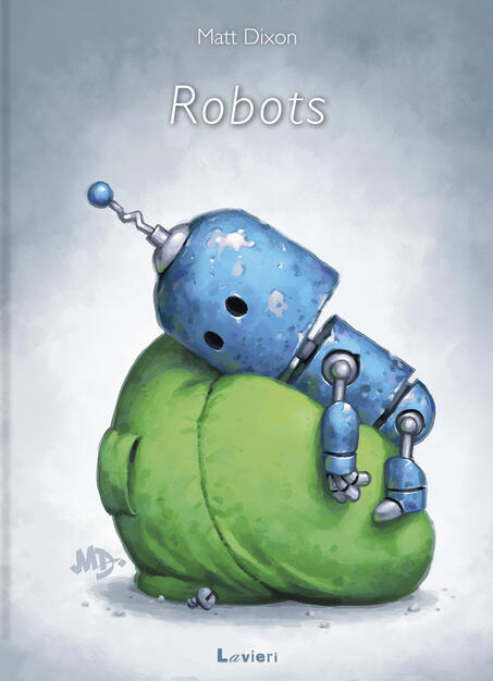 Robots. Ediz. a colori - Matt Dixon - Libro - Lavieri - | IBS