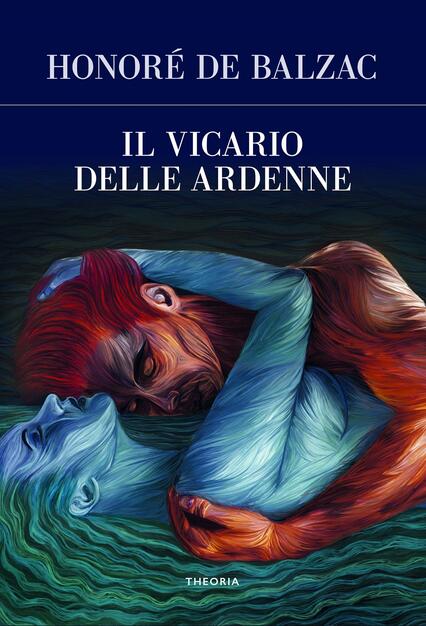 Il vicario delle Ardenne - Honoré de Balzac - Libro - Edizioni Theoria - Futuro anteriore | IBS