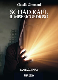 Schad Kael. Il misericordioso.pdf