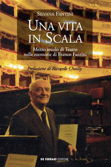 Una vita in Scala. Mezzo secolo di teatro nelle memorie di Franco Fantini.pdf