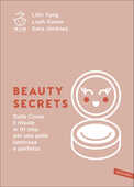 Libro Beauty secrets. Dalla Corea il rituale in 10 step per una pelle luminosa e perfetta Lilin Yang Leah Ganse Sara Jiménez