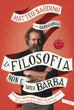 Libro La filosofia non è una barba. Dal prof più appassionante d'Italia vita, morte e pensiero dei grandi filosofi da Talete a Nietzsche Matteo Saudino