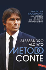 Libro Metodo Conte. Dentro lo spogliatoio: alla scoperta dei segreti che nessuno ha mai raccontato. Nuova ediz. Alessandro Alciato