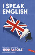 Libro I speak English. Esercizi per imparare le 1000 parole più utili dell'inglese