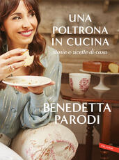 Libro Una poltrona in cucina. Storie e ricette di casa Benedetta Parodi