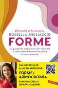 Libro Forme. La guida alle proporzioni per imparare a valorizzare e amare la nostra unicità Rossella Migliaccio