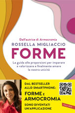 Libro Forme. La guida alle proporzioni per imparare a valorizzare e amare la nostra unicità Rossella Migliaccio