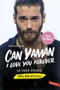 Libro Can Yaman, I love you forever. La vera storia. 100% non ufficiale Floriana Rullo
