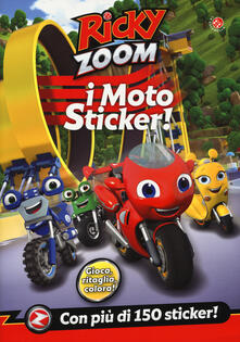 I moto sticker. Ricky Zoom. Con adesivi. Ediz. a colori.pdf