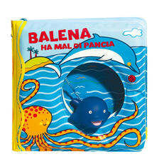 Libro Balena ha il mal di pancia. Ediz. a colori. Con gadget Gabriele Clima