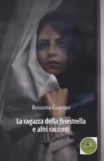 Libro La ragazza della finestrella e altri racconti Rosanna Guarino