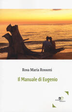 Libro Il manuale di Eugenio Rosa Maria Rossoni