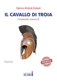 Il cavallo di Troia. Il maresciallo: missione seconda.pdf