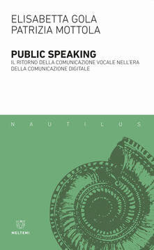 Libro Public Speaking Il Ritorno Della Comunicazione Vocale Nell Era Della Comunicazione Digitale Pdf Pdf Free