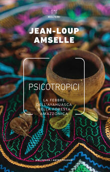 Psicotropici. La febbre dellayahuasca nella foresta amazzonica.pdf