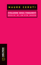 Libro Evoluzione senza fondamenti. Soglie di un'età nuova Mauro Ceruti