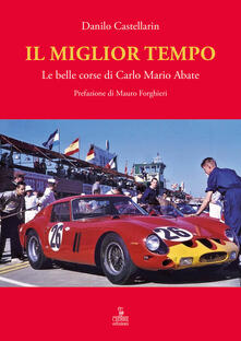 Il miglior tempo. Le belle corse di Carlo Mario Abate.pdf