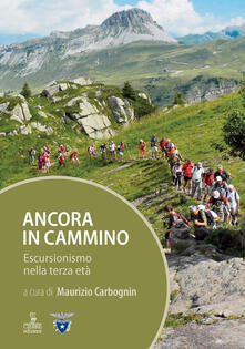 Ancora in cammino. Escursionismo nella terza età.pdf