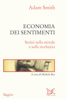 Economia dei sentimenti. Scritti sulla morale e sulla ricchezza.pdf