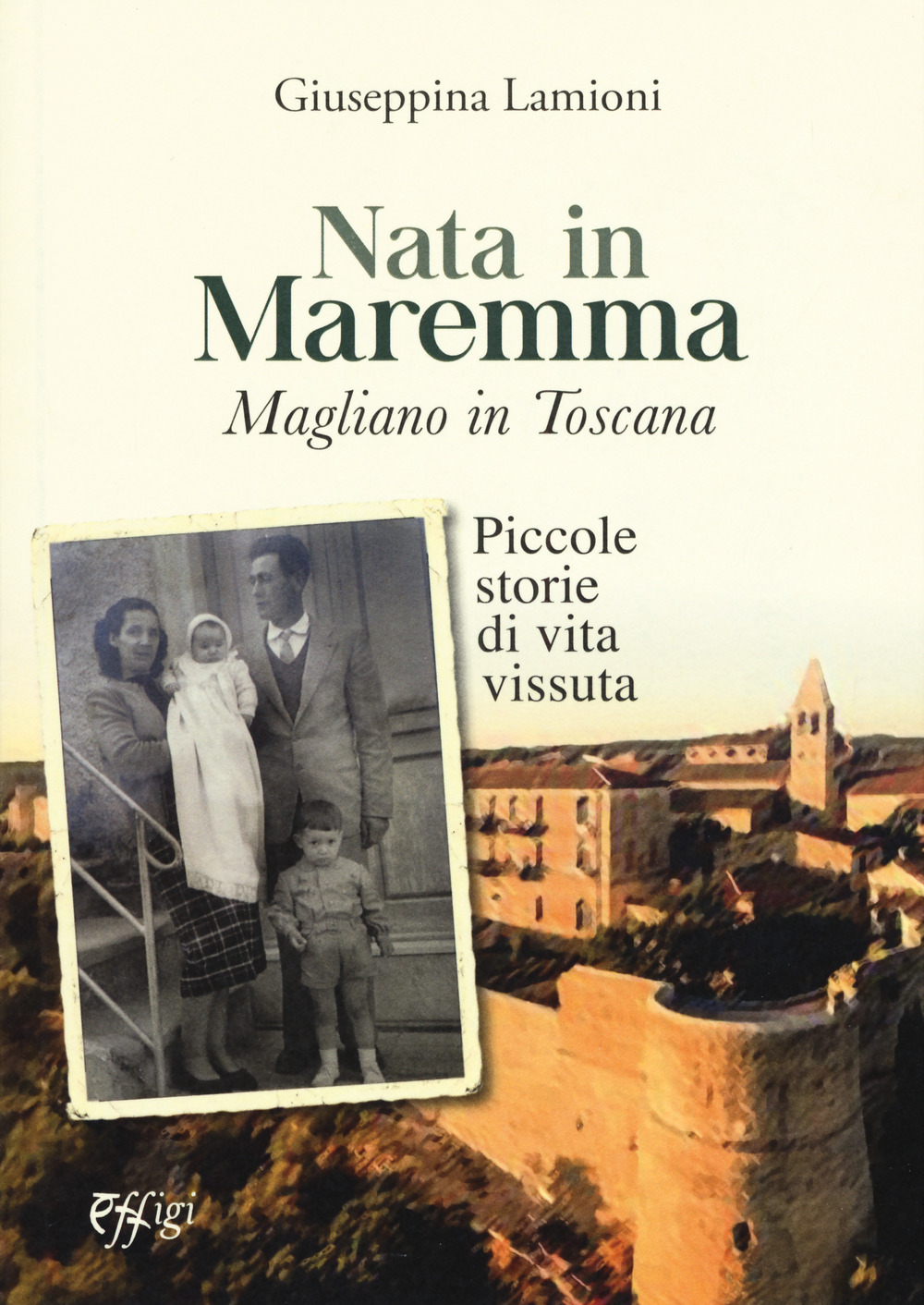 Image of Nata in Maremma. Magliano in Toscana. Piccole storie di vita vissuta