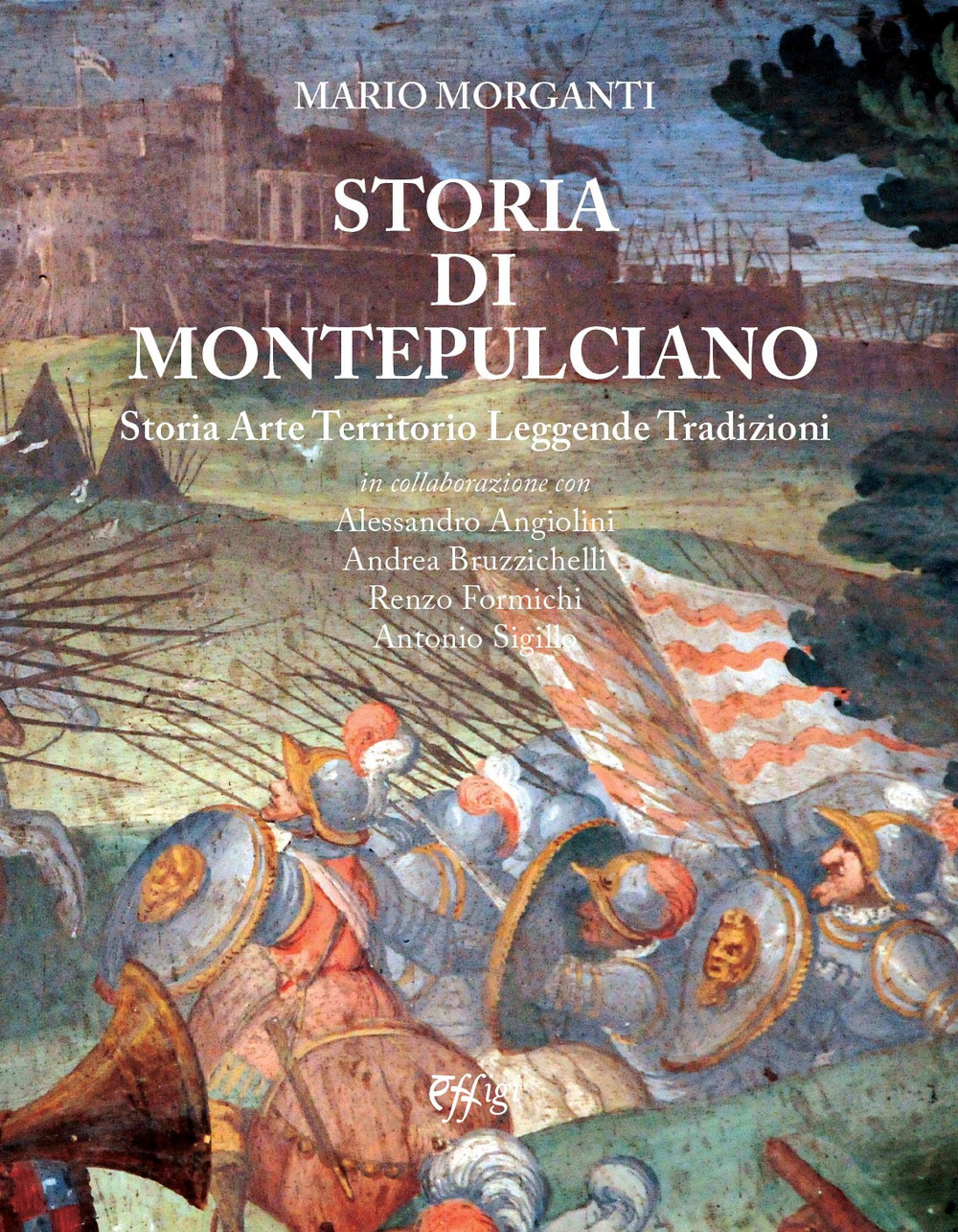 Image of Storia di Montepulciano. Storia, arte, territorio, leggende, tradizioni