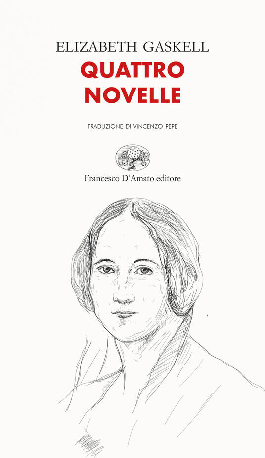 Quattro novelle - Elizabeth Gaskell - Libro - Francesco D'Amato - Le  Pleiadi | IBS