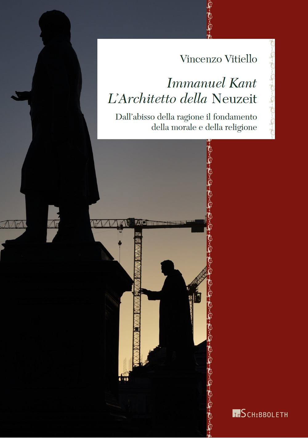 Image of Immanuel Kant. L'architetto della «Neuzeit». Dall'abisso della ragione il fondamento della morale e della religione