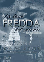 Libro La luce fredda del giorno. Cold justice. Vol. 3 Toni Anderson