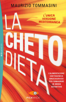 La chetodieta. Lalimentazione chetogenica bruciagrassi per dimagrire in modo definitivo.pdf