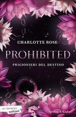 Libro Prohibited. Prigionieri del destino Charlotte Rose