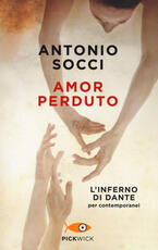 Libro Amor perduto. L'Inferno di Dante per i contemporanei Antonio Socci