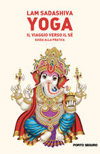 Libro Yoga il viaggio verso il sé. Guida alla pratica Lam Sadashiva