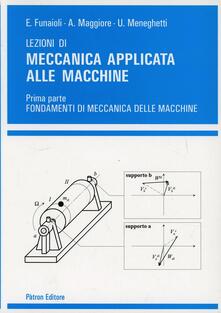 Lezioni di meccanica applicata alle macchine. Vol. 1: Fondamenti di meccanica delle macchine..pdf