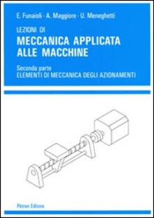 Lezioni di meccanica applicata alle macchine. Vol. 2: Elementi di meccanica degli azionamenti..pdf