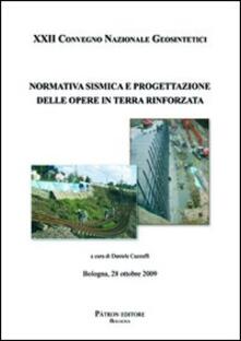 Normativa sismica e progettazione delle opere in terra rinforzata. 22° Convegno nazionale Geosintetici (Bologna 2009).pdf