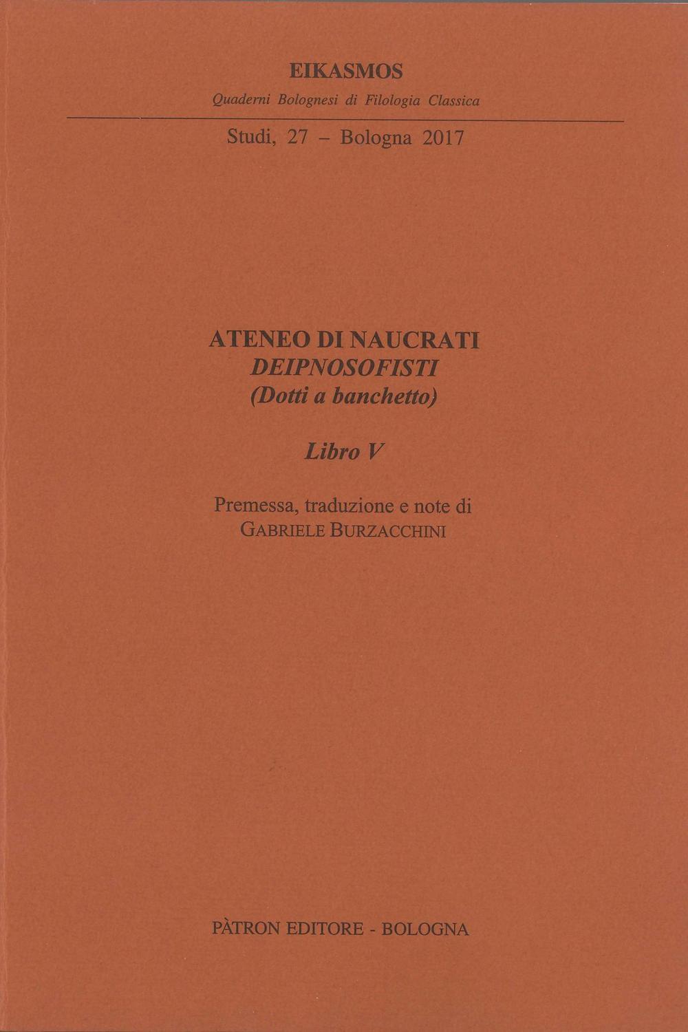 Ateneo di Naucrati Deipnosofisti (dotti e banchetto). Libro V