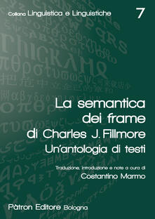 La semantica dei frame di Charles J. Fillmore. Unantologia di testi.pdf