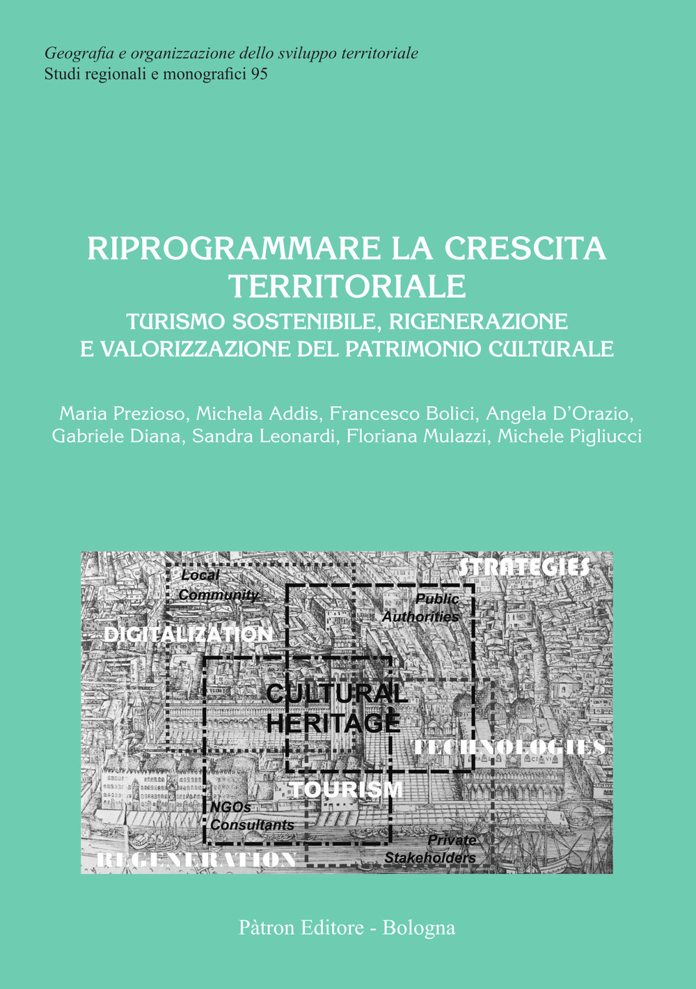 Image of Riprogrammare la crescita territoriale. Turismo sostenibile, rigenerazione e valorizzazione del patrimonio culturale