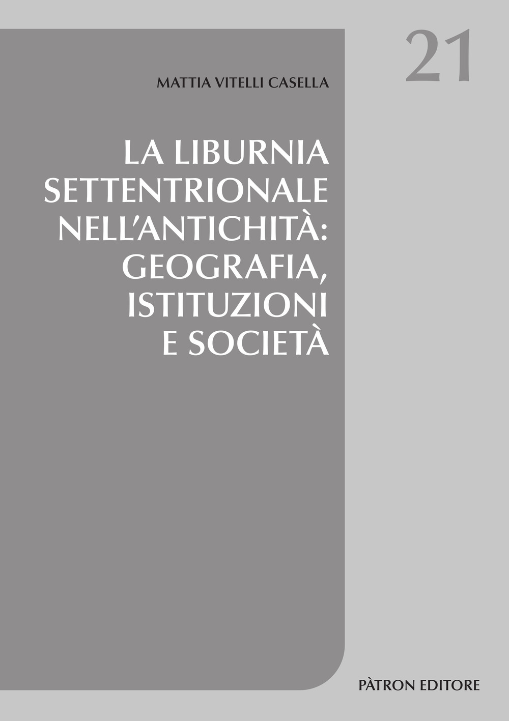 Image of La Liburnia settentrionale nell'antichità: geografia, istituzioni e società