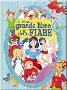 Il mio grande libro delle fiabe. Ediz. illustrata.pdf