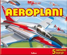 Listadelpopolo.it Aeroplani. Libro pop-up Image
