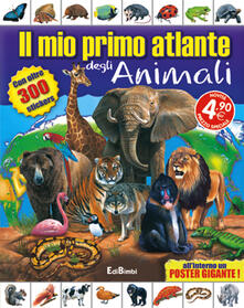 Il mio primo atlante degli animali. Con adesivi.pdf