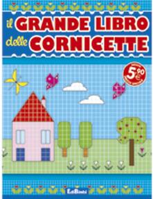 Il grande libro delle cornicette. Ediz. illustrata.pdf