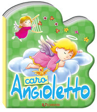 Libro Caro angioletto. Preghierine. Ediz. a colori