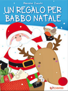 Un regalo per Babbo Natale. Ediz. a colori.pdf