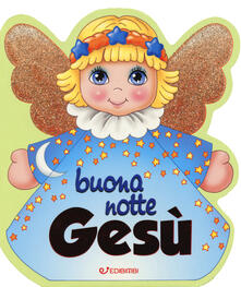 Buonanotte Gesù. Ediz. a colori.pdf