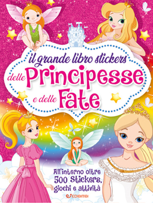 Image of Il grande libro stickers delle principesse e delle fate. Con adesivi. Ediz. a colori